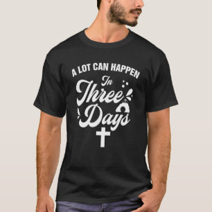 Det kan hända om 3 dagar, halleluja Påsk 4 T Shirt