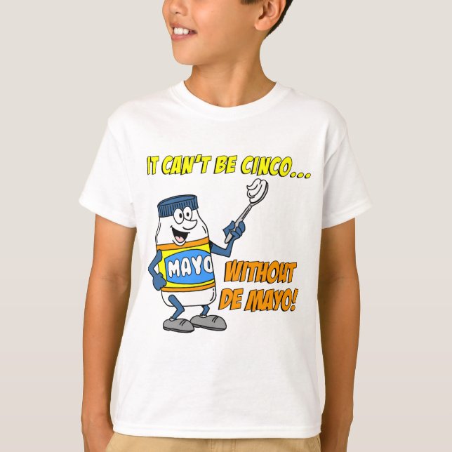 Det Kan Inte Vara Cinco Utan Mayo Tee Shirt (Framsida)