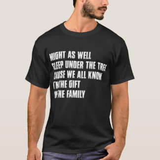 Det kan lika gärna sova under Träd-funny T Shirt