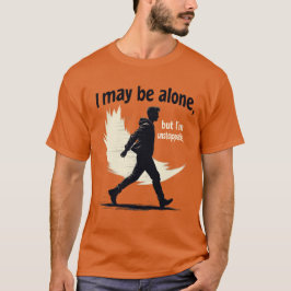 Det kan vara Ensam men ostoppbart motiverat T-Shir T Shirt