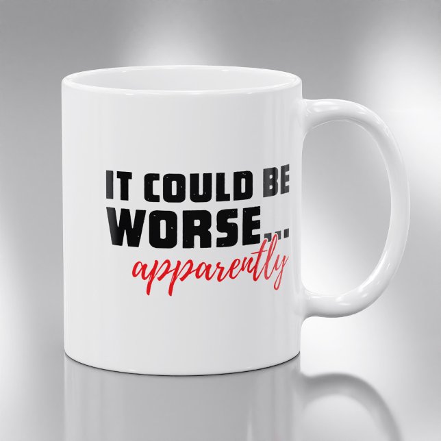 Det kan vara värre | KONTORS HUMOR Kaffemugg (Skapare uppladdad)