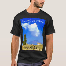 Det kan vara värre...Pompeii, Italien Te