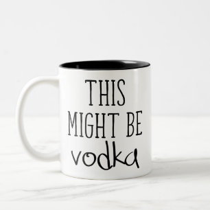 Det kan vara Vodka. Två-Tonad Mugg