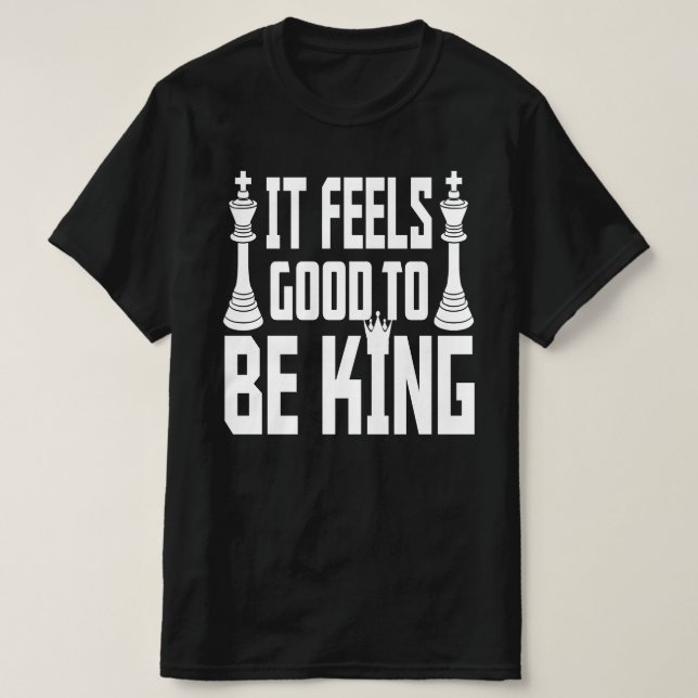Det känns Bra att vara Kung, schack T Shirt (Design framsida)