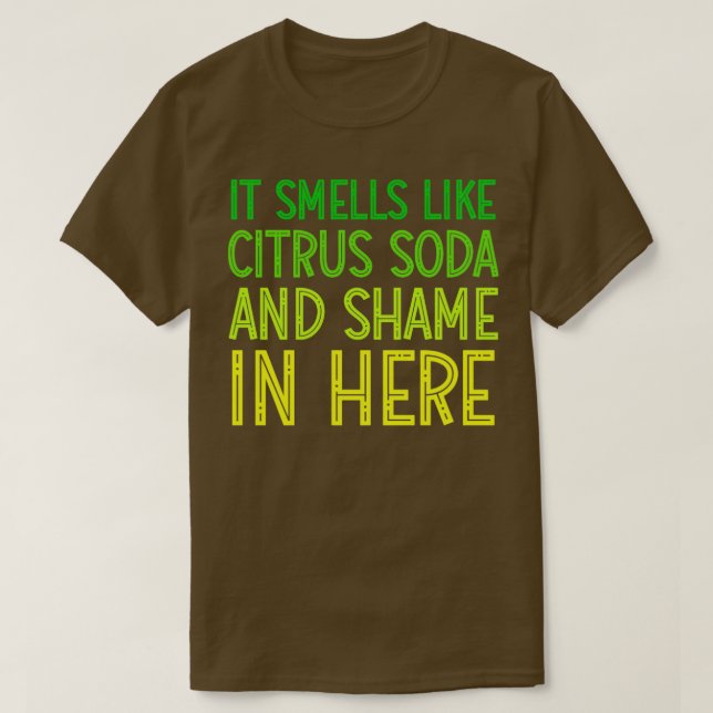 Det känns som Citrus Soda och skam här. T Shirt (Design framsida)