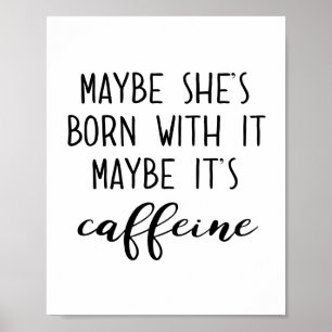 Det kanske är Caffeine Poster
