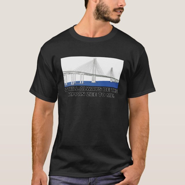 Det kommer alltid att vara Tappan Zee för mig T Shirt (Framsida)