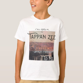 Det kommer alltid att vara Tappan Zee för mig T Shirt