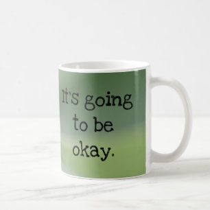 Det kommer att bli bra. kaffemugg