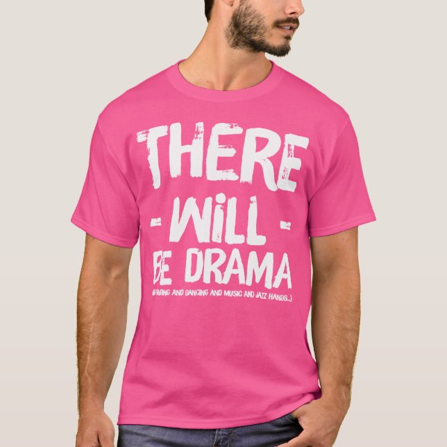 Det kommer att bli drama, sång och dansking t shirt (Framsida)