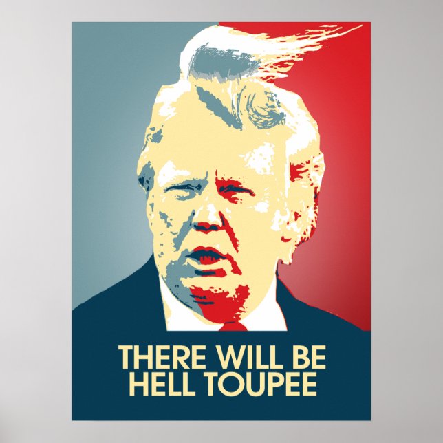 Det kommer att finnas helvetets Toupee - antitrump Poster (Framsidan)