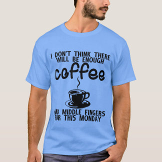 Det kommer att finnas tillräckligt med kaffe och t shirt