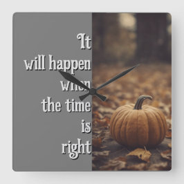 Det kommer att ske när tiden är Höger Fyrkantig Klocka