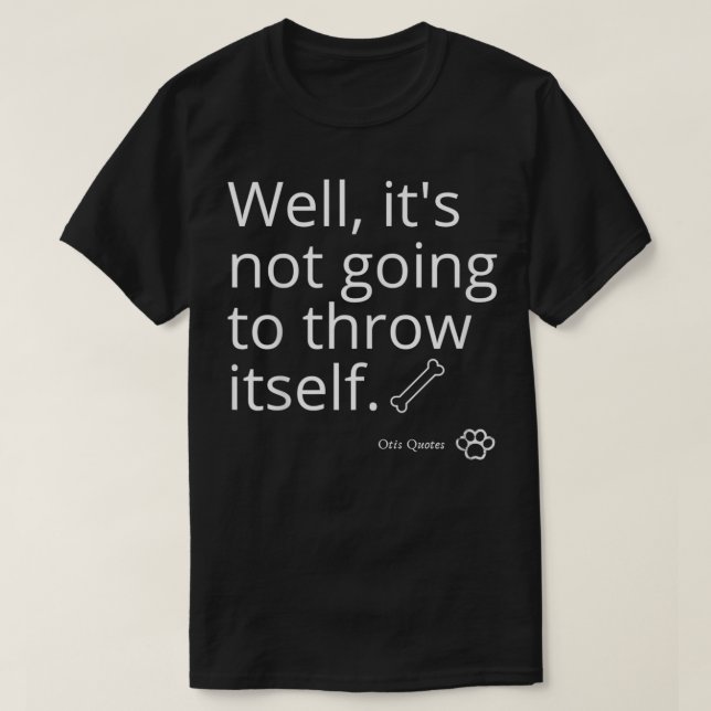 Det kommer inte att kasta sig. t shirt (Design framsida)
