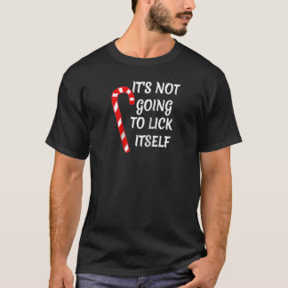 Det kommer inte att Slicka sig själv på Candy cane T Shirt