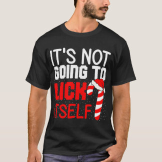 Det kommer inte att Slicka sig själv T Shirt