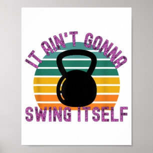 Det kommer inte att svänga sig själv Rolfig Kettl Poster