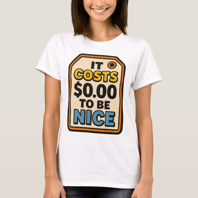 Det kostar 0,00 dollar att vara trevlig - fetstilt t shirt (Framsida)