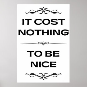 Det kostar ingenting att vara en trevlig modern mi poster