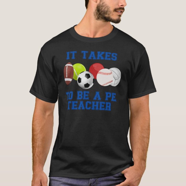 Det krävs att Bollar är en idrottslärare T Shirt (Framsida)