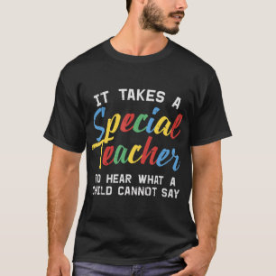 Det krävs en Speciell lärare att höra.. T Shirt