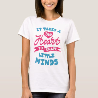 Det krävs ett stort hjärta för att forma små sinne t shirt