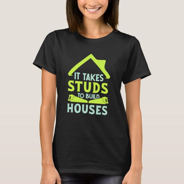 Det krävs försök att Bygga Houses House Builder Ca T Shirt (Framsida)