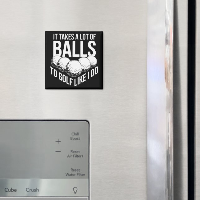 Det krävs många bollar för att golfa som jag gör g magnet (In Situ (Fridge))