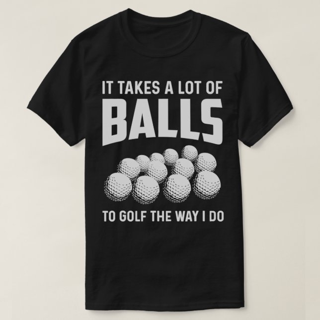 Det krävs mycket Bollar för att Golfplattan ska bl T Shirt (Design framsida)