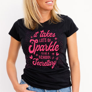 Det krävs mycket Gnistra för att vara skolsekreter T Shirt