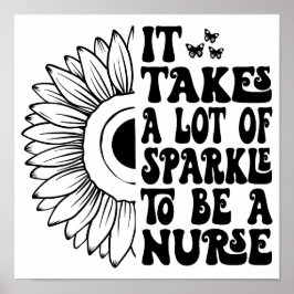 Det krävs stora Gnistror för att vara en sjuksköte Poster