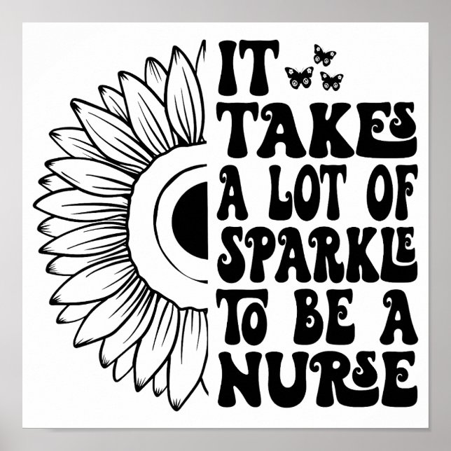 Det krävs stora Gnistror för att vara en sjuksköte Poster (Framsidan)