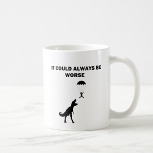 Det kunde alltid vara värre kaffemugg