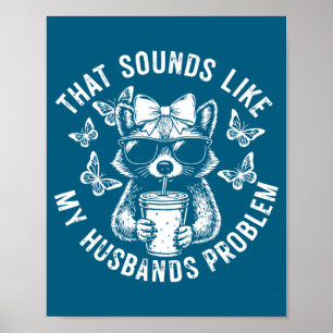 Det låter som min makes problem rolig fru ra poster