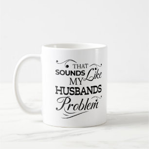 Det Ljud som mitt Make-problem, familjeliv Kaffemugg