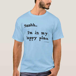 Det lyckliga stället Shush skjortan T-shirt