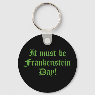 Det måste vara Frankensteins dag Nyckelring