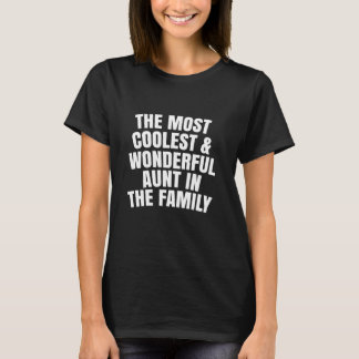 Det mest kyliga och underbara moster i familjen t shirt