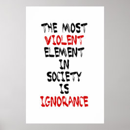 Det mest våldsamma inslag i samhället är okunnighe poster