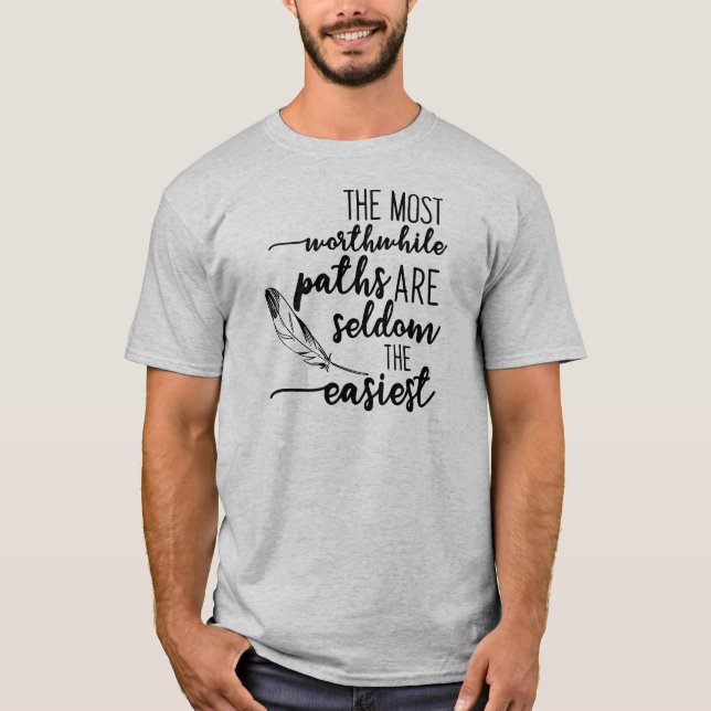 Det mest värdefulla väg är sällan det enklaste t shirt (Framsida)