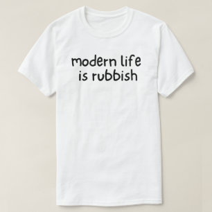 Det moderna livet är skräp t shirt
