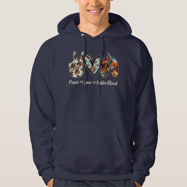 Det nationella blodet Peace Kärlek Native Native A Hoodie (Framsida)