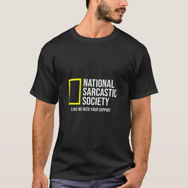 Det nationella Sarcastic Society Sarcasm. Vi behöv T Shirt (Framsida)