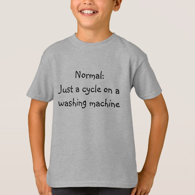 Det normala:  Precis en cykla på en tvagningmaskin Tee Shirt (Framsida)
