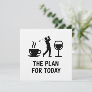 Det Plan För Idag Roligt Golf Vin Kaffe Golfare Inbjudningar
