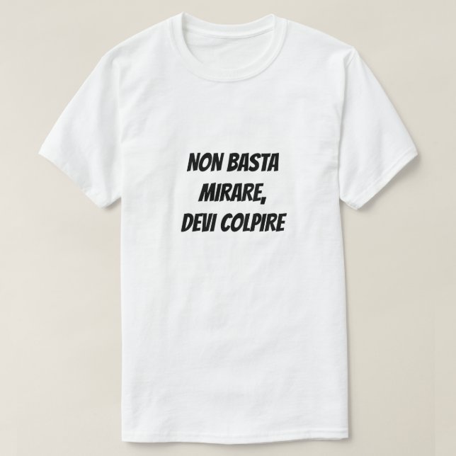 Det räcker inte att sikta, ni måste vara slå t shirt (Design framsida)