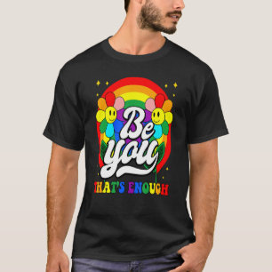 Det räcker med regnbåge Daisy Lycklig Ansikte Lgbt T Shirt