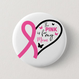Det rosa är för min mamma Bröstcancer medvetenhet Knapp