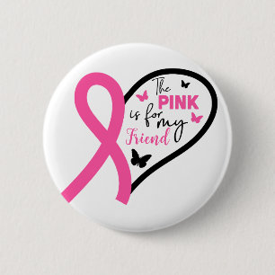 Det rosa är för min vän Bröstcancermedvetande Knapp