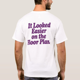 Det såg enklare ut på planritningen t shirt
